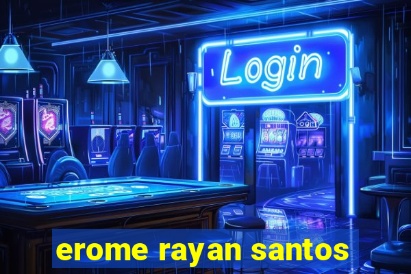 erome rayan santos